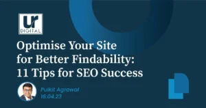 Optimise Your Site for Better Findability: 11 Tips for SEO Success featured image